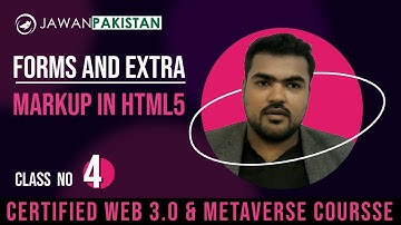 Forms and Extra Markup in HTML5 | Class # 4 in Urdu / Hindi | Certified Web 3.0 and Metaverse Course