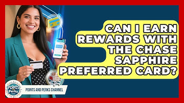 Can I Earn Rewards with the Chase Sapphire Preferred Card? | Points and Perks Channel News
