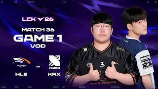 HLE vs KRX | Match 36 Game 1 | 2026 LCK