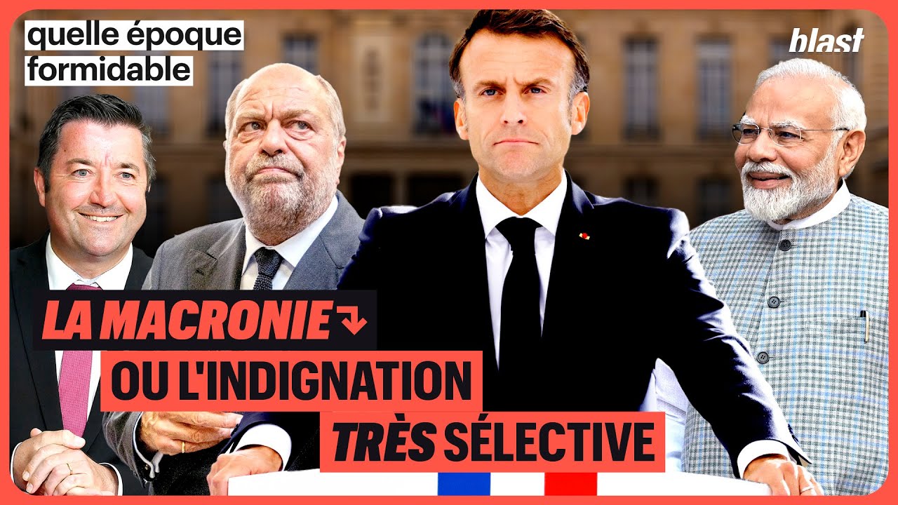 LA MACRONIE, OU L'INDIGNATION TRÈS SÉLECTIVE