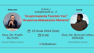Araştırmalarda Teorinin Yeri,  Araştırma Makalesinin Mimarisi -  Webinar Serisi 6-7