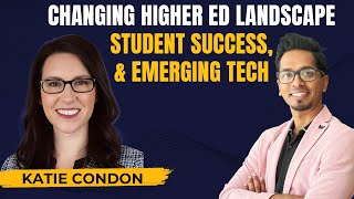 The Future Of Enrollment Leadership: Katie Condon’s Path In Higher Ed & Tech Innovation