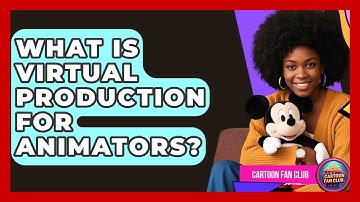 What Is Virtual Production For Animators? - Cartoon Fan Club