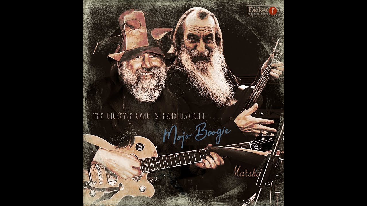 2021 - Mojo Boogie - Dickey f & Hank Davison - Music without borders - in memory of Johnny Winter