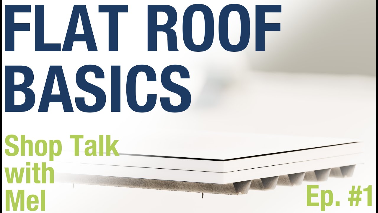 Flat Roofing 101 - Shop Talk With Mel Ep. 1