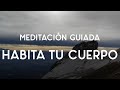 Meditación Guiada - Habita tu cuerpo | Yoga con Baruc