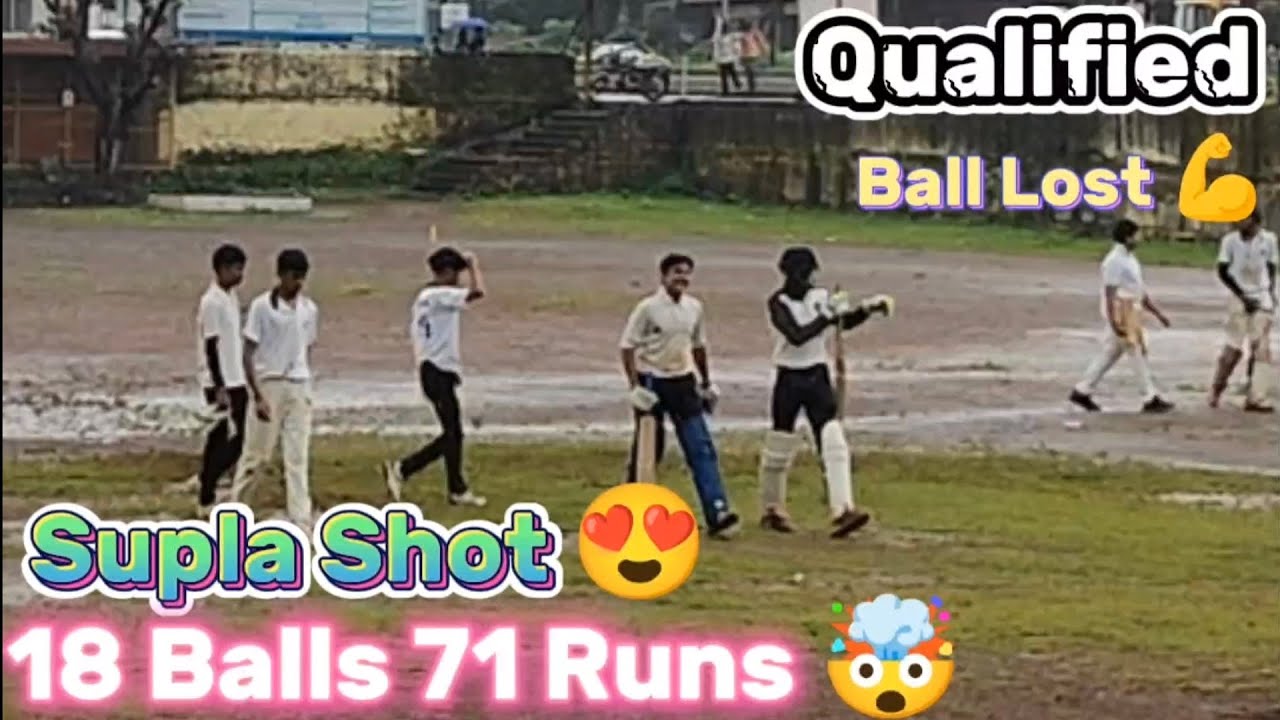 18 Balls 71 Runs 🤯| Ball lost 💪| Qualified 