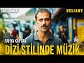 Veliaht - Yahya Kaptan | DİZİ STİLİNDE MÜZİK | Soundtrack by HamiitKh