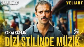 Veliaht - Yahya Kaptan Di̇zi̇ Sti̇li̇nde Müzi̇k
