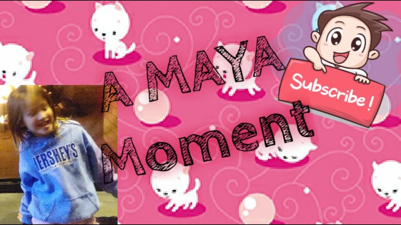 IT'S A MAYA MOMENT 
