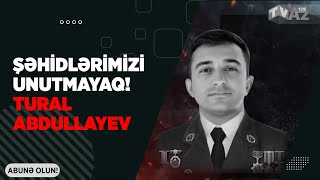 Şəhi̇dləri̇mi̇zi̇ Unutmayaq Tural Abdullayev