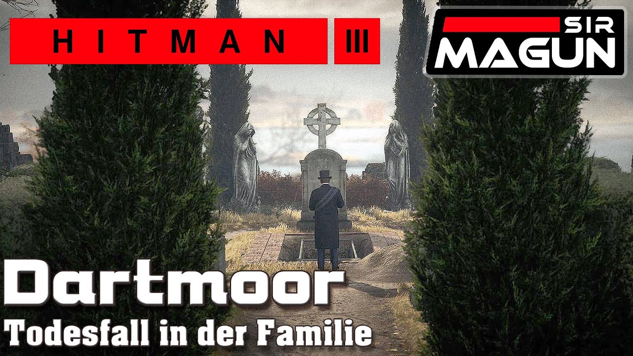 Hitman 3 Todesfall In Der Familie Code Hitman 3 - Dartmoor | Todesfall in der Familie | Ihre letzte Ruhestätte