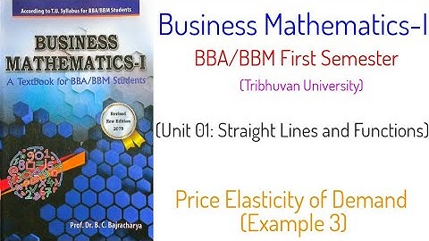 Price Elasticity of Demand (Example 3) - (Unit 1) Business Mathematics-I, BBA/BBM First Semester, TU