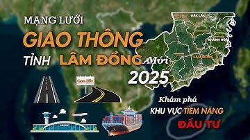 BẢN ĐỒ MẠNG LƯỚI GIAO THÔNG TỈNH LÂM ĐỒNG MỚI, CẬP NHẬT MỚI, 2025 - THANH HIỀN LAND #sapnhaptinh