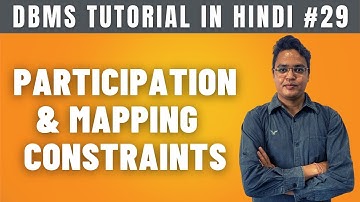 Mapping & Participation Constraints in DBMS (Hindi) - Lecture #29