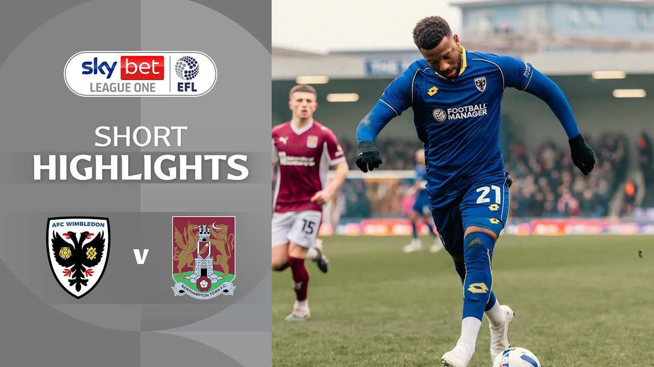[Highlight] EFL League One : AFC Wimbledon vs Northampton Town (08-03-69)