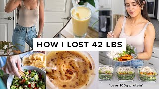 What I ate to lose 42 lbs  high protein meals + easy snacks