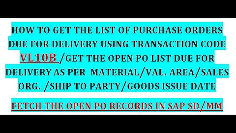 VL10B Purchase Orders Due for Delivery I How to get the Open POs list which are due for delivery SAP