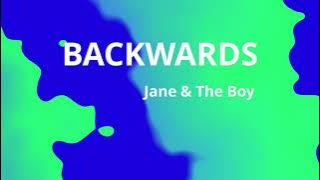 Backwards | Jane & The Boy