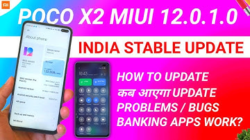 MIUI 12.0.1.0 INDIA STABLE UPDATE ROLLING OUT | POCO X2 NOT RECEIVED | BUGS | PROBLEM | ALL INFO