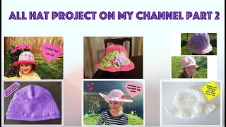 All hat projects on my Channel Part 2