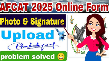 Afcat 2025 photo signature upload problem Solved|Afcat photo signature upload how
