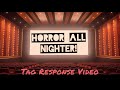 Horror All Nighter | Movie Tag Response Video |