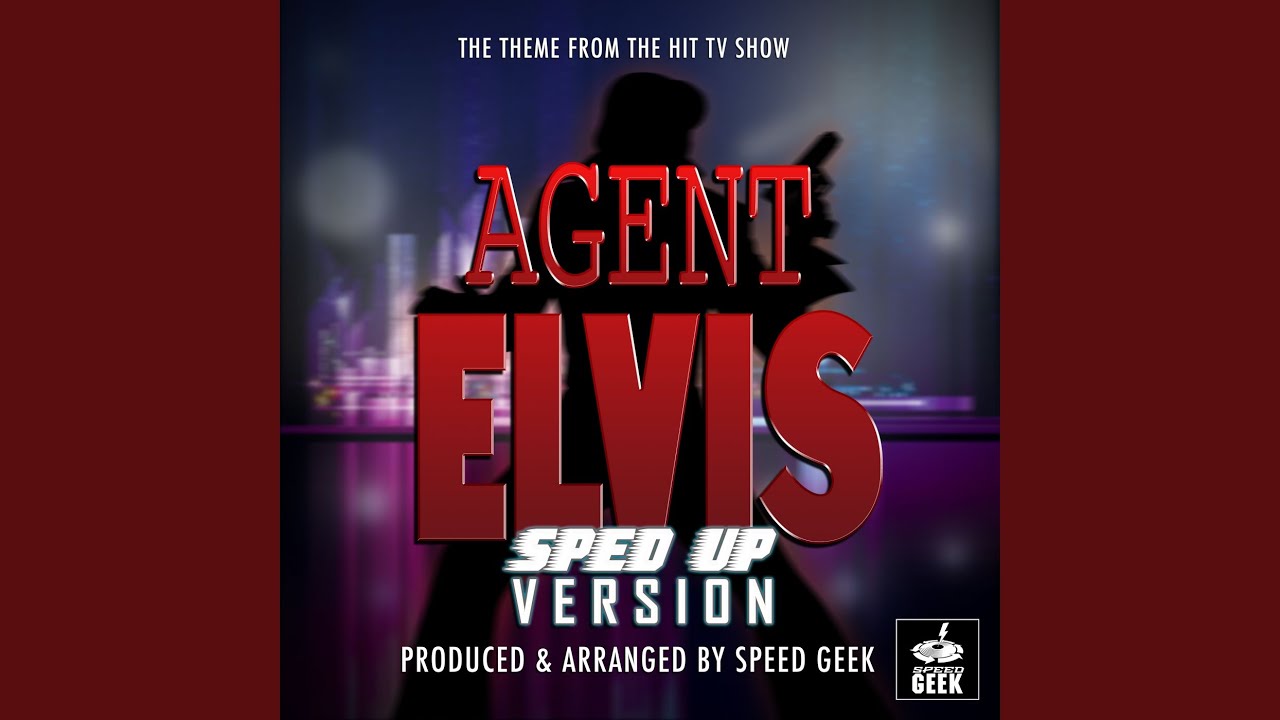 Agent Elvis Main Theme (From "Agent Elvis") (Sped-Up Version)