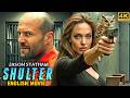 Jason Statham In SHULTER - Hollywood English Movie 4k | Superhit Action Thriller English Full Movie