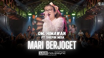 MARI BERJOGET (VERSI JADUL) - SHEPIN MISA X OM HIMAWAN | MARI KAWAN SEMUA JANGAN MELAMUN SAJA