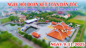 Ngày Hội Đại Đoàn Kết Toàn Dân Tộc Thôn Nho Lâm Đông - Xã Đồng Châu - Tỉnh Hưng Yên 2025