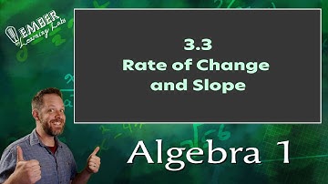 3-3 Rate of Change and Slope | Algebra 1 | Ember Learning Labs