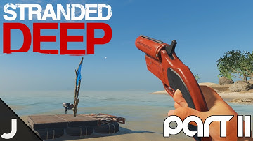 Stranded Deep - Part 11 - SHOOTING A FLARE!