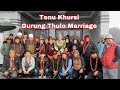 Gurung culture marriage  tenu khursi  thulo bhya  singdhi samjh 