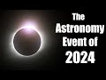 The Astronomy Event of 2024: The Total Eclipse