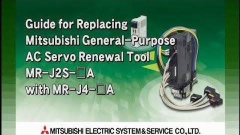 Servo Renewal Tool　Replacement procedure from MR-J2S-□A series to MR-J4-□A series