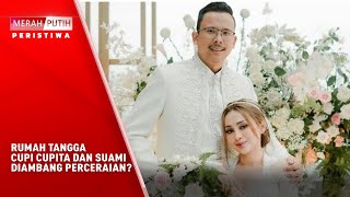 RUMAH TANGGA CUPI CUPITA DAN SUAMI DIAMBANG PERCERAIAN