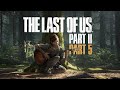 HUA...CHAAAA!!! | The Last of Us Part II - PART 5