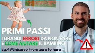 Primi Passi del bambino: Come aiutarlo e gli Errori da NON fare - Ep.4 - MiniCorso From Zero to Hero