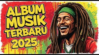 Album Musik Reggae Terbaru 2025 🎶 Koleksi Lagu-Lagu Terbaik & Terpopuler Sepanjang Tahun
