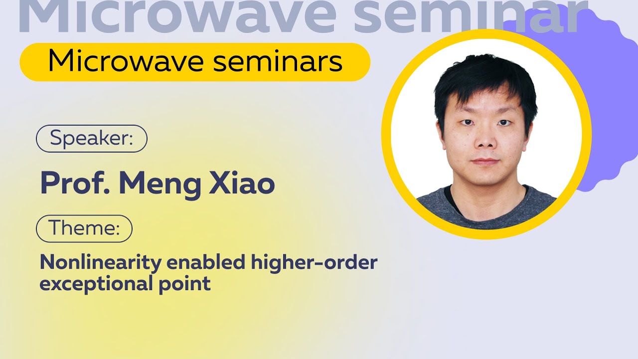 Nonlinearity enabled higher-order exceptional point | Prof. Meng Xiao ...