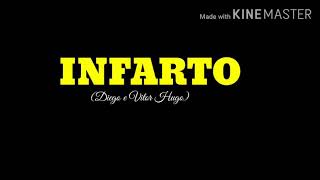 Diego e Victor Hugo-Infarto (LETRA)