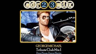 George Michael  Tribute Club Mix 1 (adr23mix) Special DJs Editions