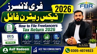 How to File Freelancers Tax Return 2026 in Pakistan |Complete FBR IRIS Guide Tax Return Step by Step