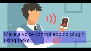 How to make a Voice Control app using Tasker no plugin Part-2 with Spanish captions