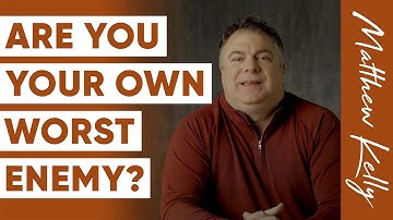 Six Self-Sabotaging Behaviors (and How To Fix Them) - Matthew Kelly