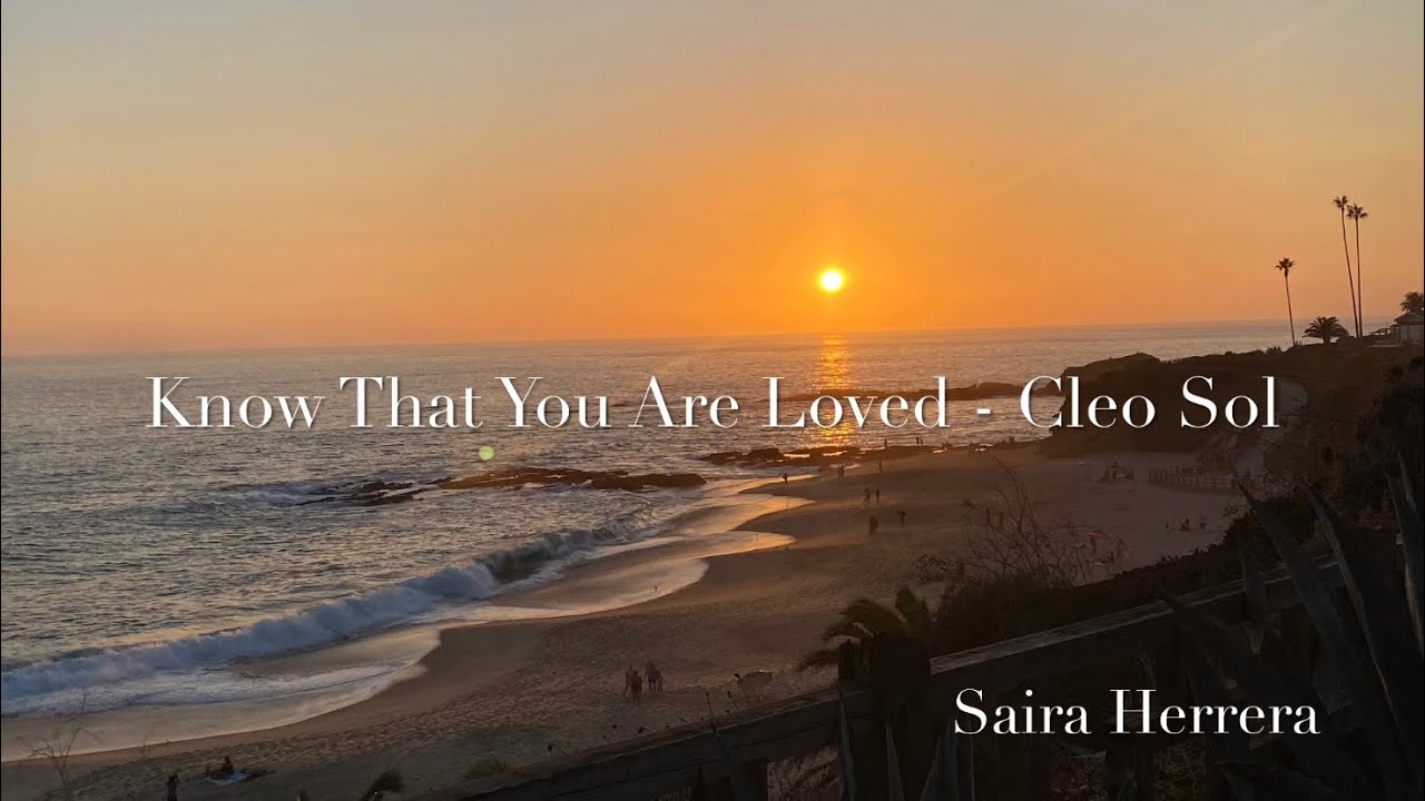 Know That You Are Loved by Cleo Sol, with Rain Know That You Are Loved by Cleo Sol, with Rain