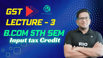 BCom 5th Semester NEP | GST | Input tax credit | Day-3