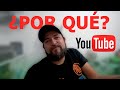 ¿POR QUÉ ABRÍ UN CANAL DE YOUTUBE?... LA HISTORIA DE MI CANAL.