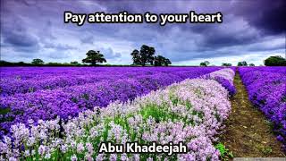 Pay attention to your heart by Abu Khadeejah